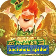 paciencia spider